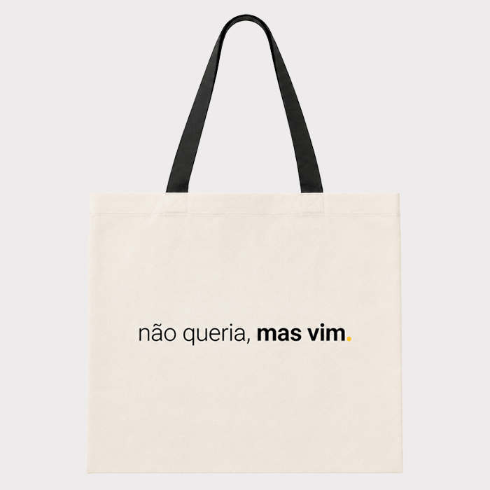 ecobag 100% algodão – não queria, mas vim