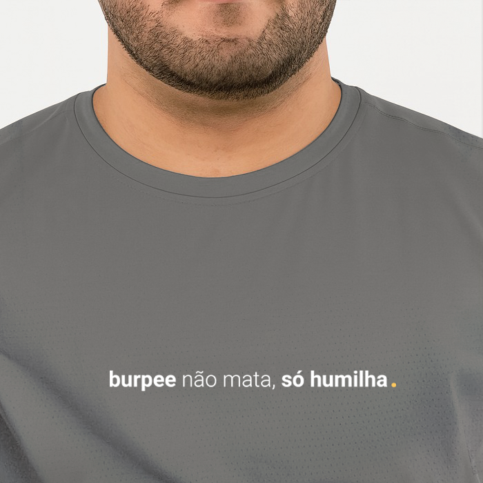 camiseta masculina dry fit burpee não mata, só humilha