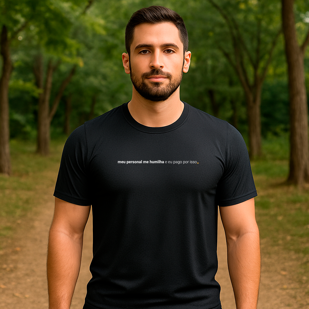 camiseta masculina dry fit meu personal me humilha e eu pago por isso