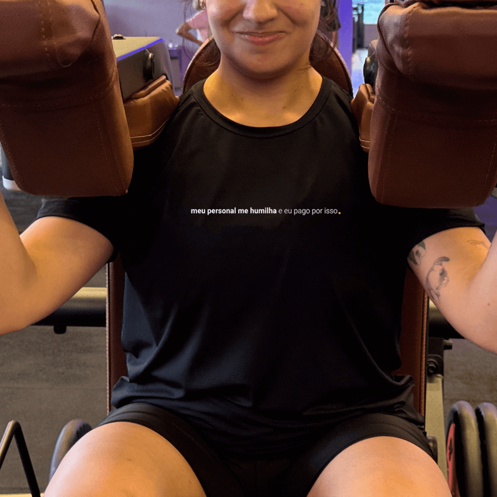 camiseta feminina dry fit meu personal me humilha e eu pago por isso