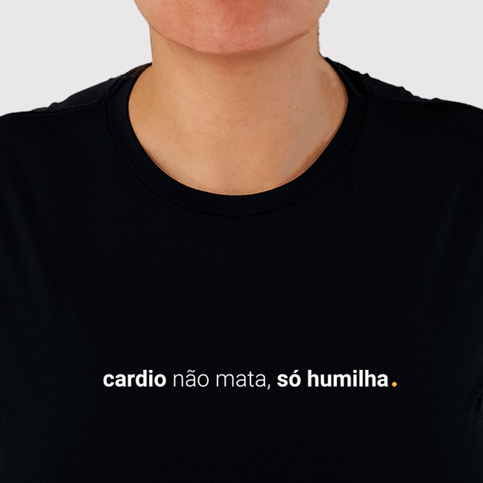 camiseta feminina dry fit cardio não mata, só humilha