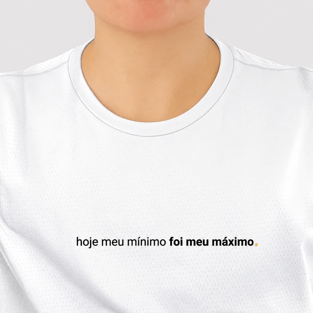 camiseta feminina dry fit hoje meu mínimo foi meu máximo