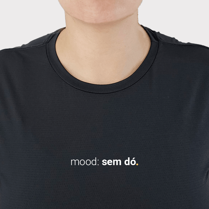 camiseta feminina dry fit mood: sem dó