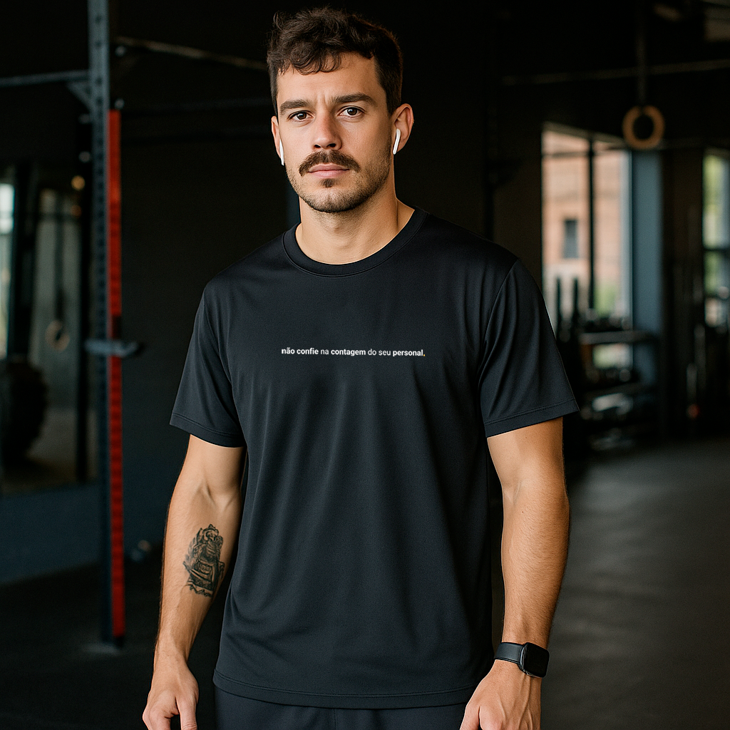 camiseta masculina dry fit não confie na contagem do seu personal