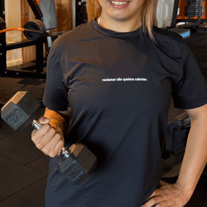 camiseta feminina dry fit reclamar não queima calorias