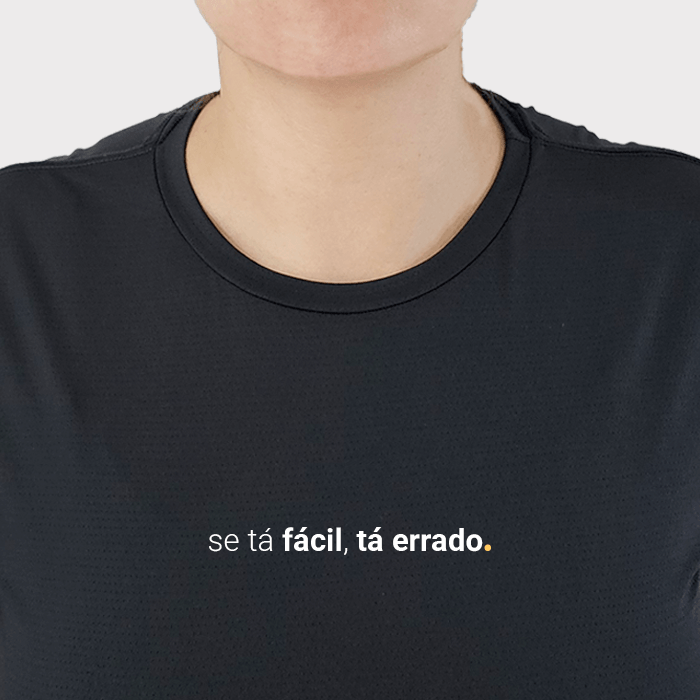 camiseta feminina dry fit se tá fácil, tá errado
