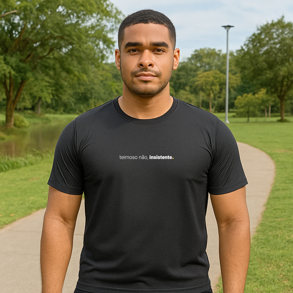 camiseta masculina dry fit teimoso não, insistente