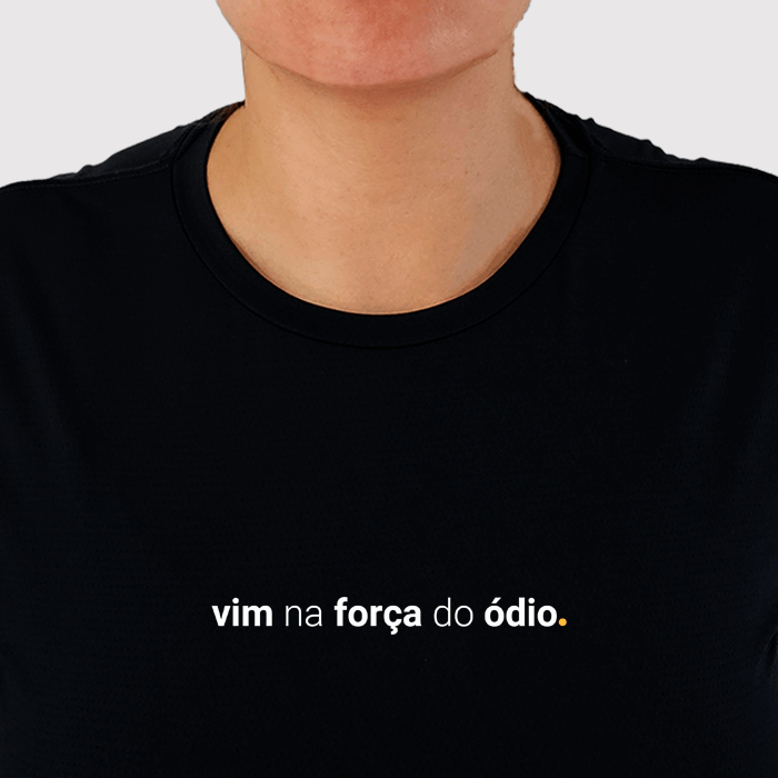camiseta feminina dry fit vim na força do ódio