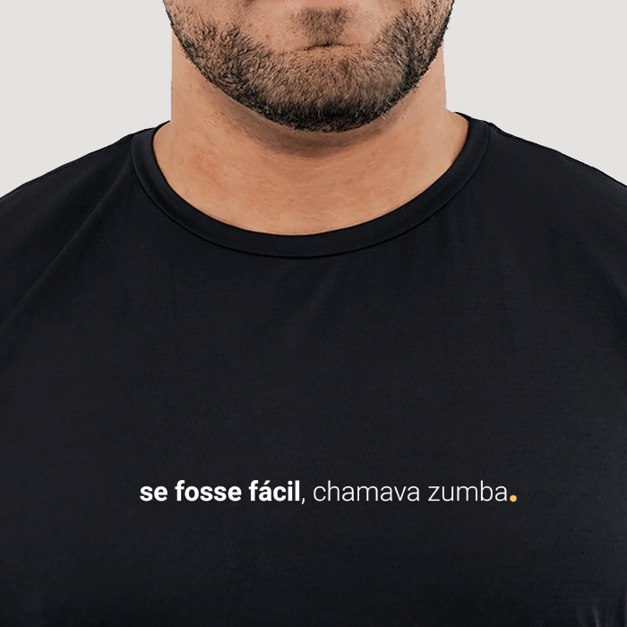 camiseta masculina dry fit se fosse fácil, chamava zumba
