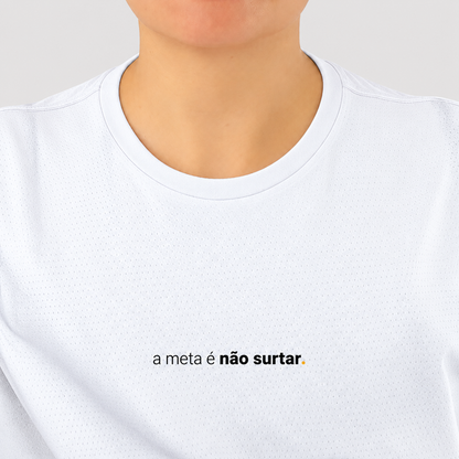 camiseta feminina dry fit a meta é não surtar