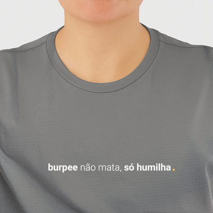 camiseta feminina dry fit burpee não mata, só humilha