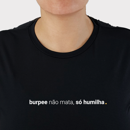 camiseta feminina dry fit burpee não mata, só humilha