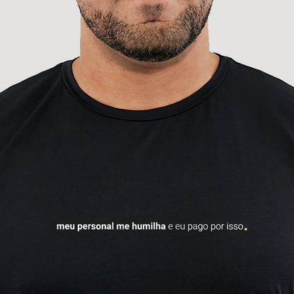 camiseta masculina dry fit meu personal me humilha e eu pago por isso