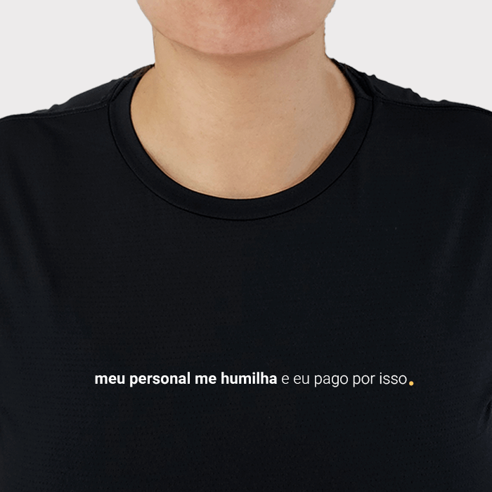 camiseta feminina dry fit meu personal me humilha e eu pago por isso