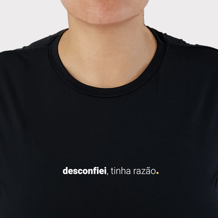 camiseta feminina dry fit desconfiei, tinha razão