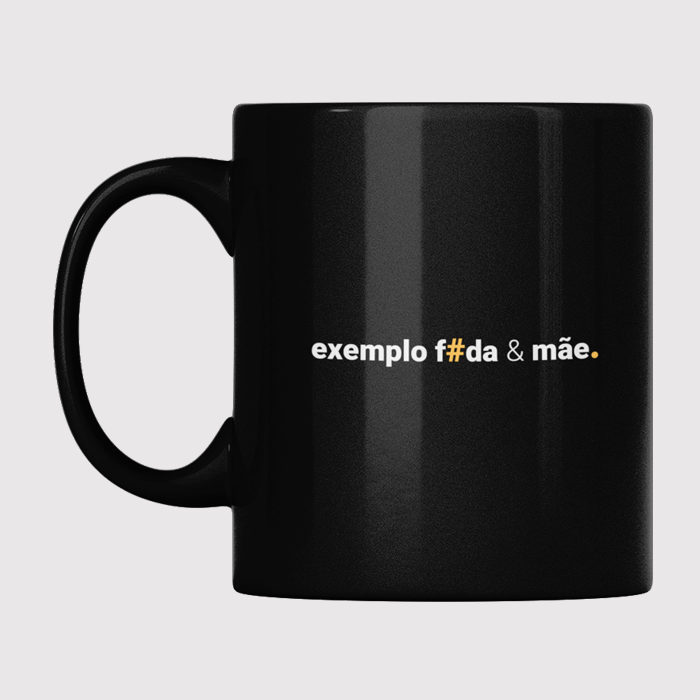 caneca exemplo foda e mãe