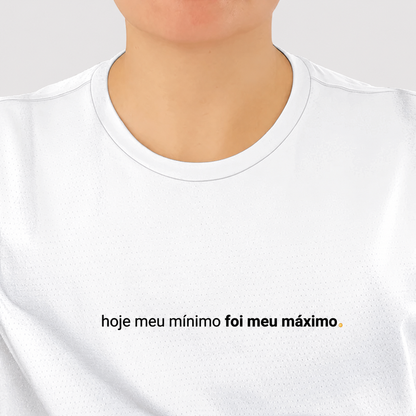 camiseta feminina dry fit hoje meu mínimo foi meu máximo