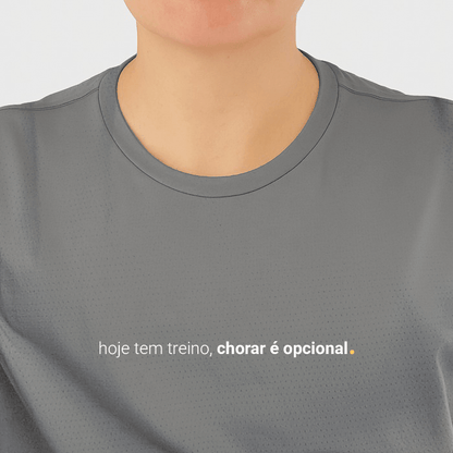 camiseta feminina dry fit hoje tem treino, chorar é opcional