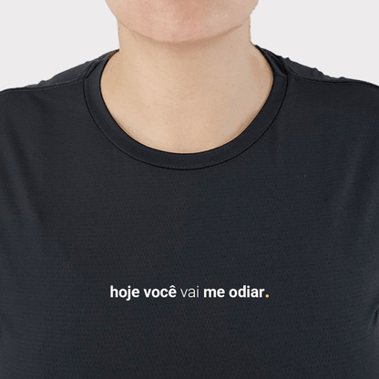 camiseta feminina dry fit hoje você vai me odiar