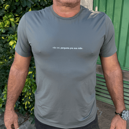 camiseta masculina dry fit não sei, pergunta pra sua mãe