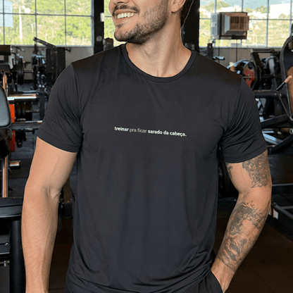 camiseta masculina dry fit treinar pra ficar sarado da cabeça