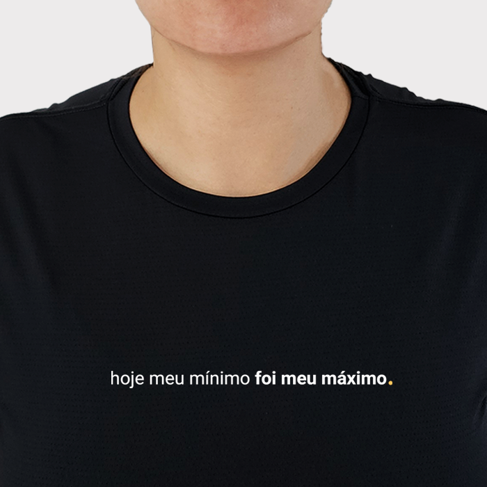 camiseta feminina dry hoje meu mínimo foi meu máximo