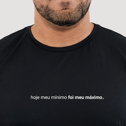 camiseta masculina dry fit hoje meu mínimo foi meu máximo