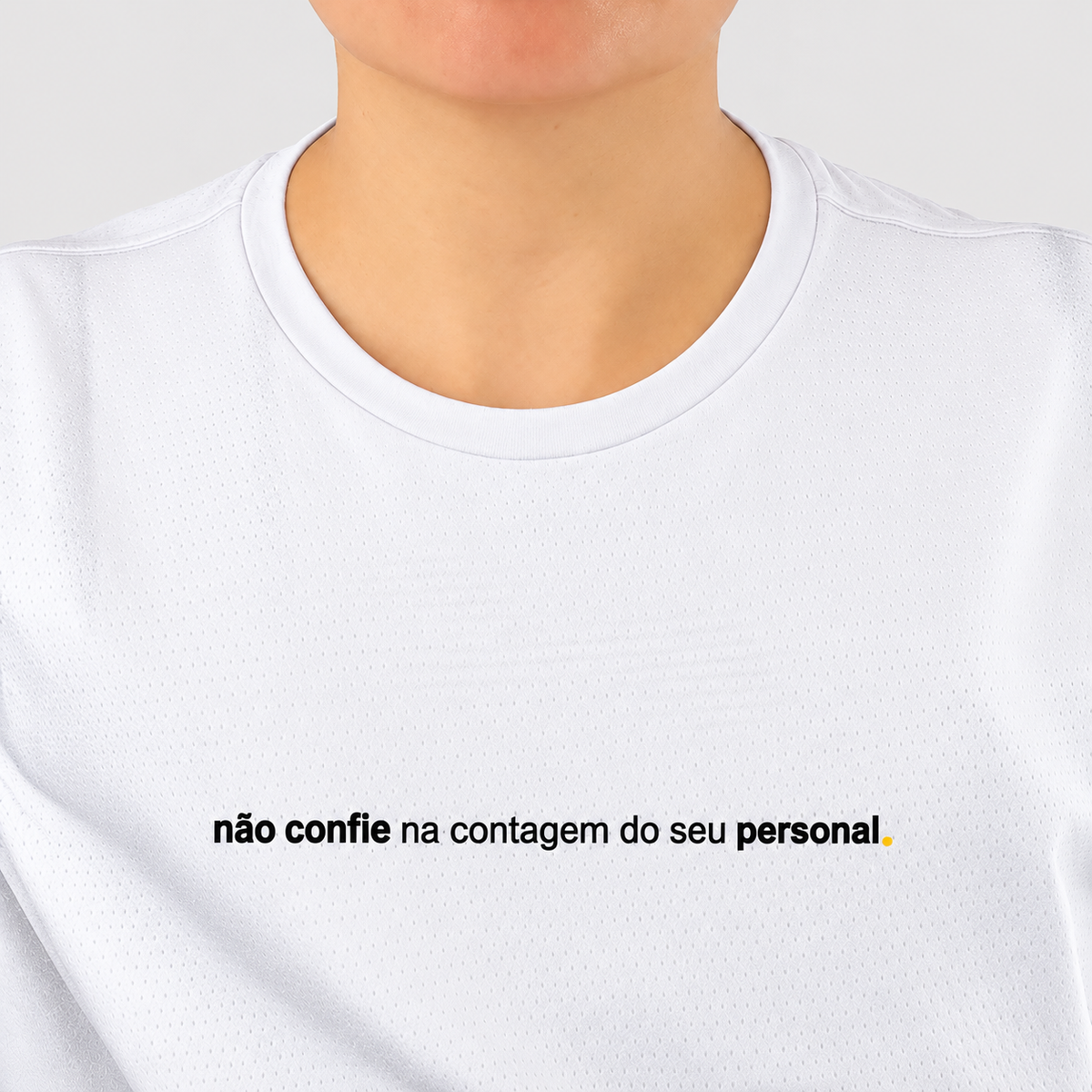 camiseta feminina dry fit não confie na contagem do seu personal