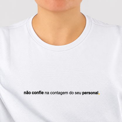 camiseta feminina dry fit não confie na contagem do seu personal