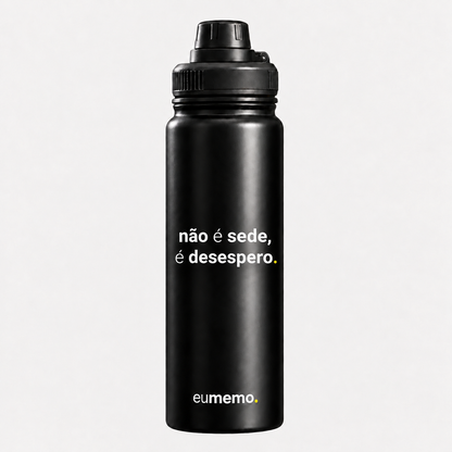 garrafa térmica com alça 800ml não é sede, é desespero