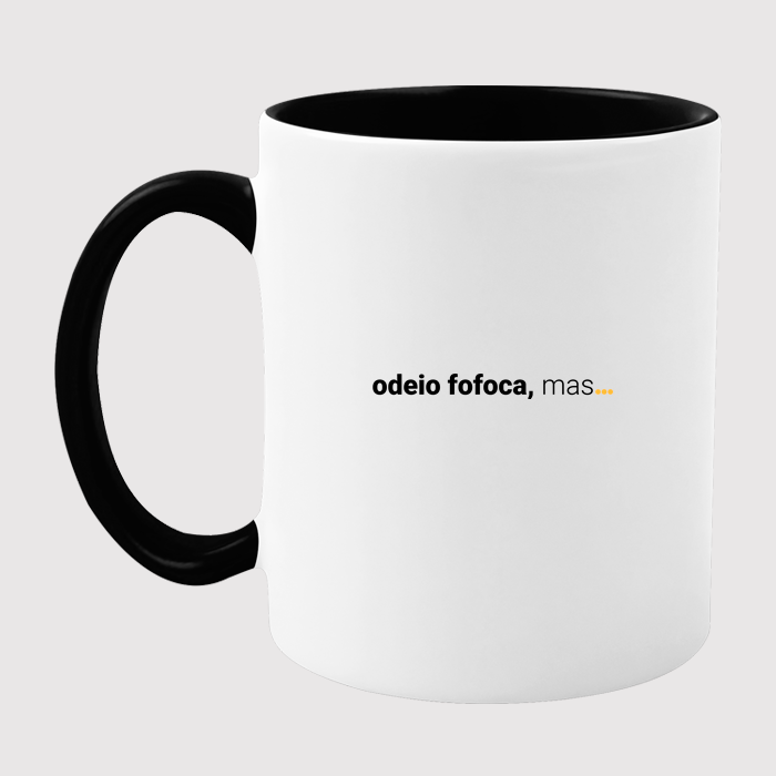 caneca odeio fofoca, mas