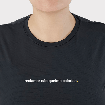 camiseta feminina dry fit reclamar não queima calorias