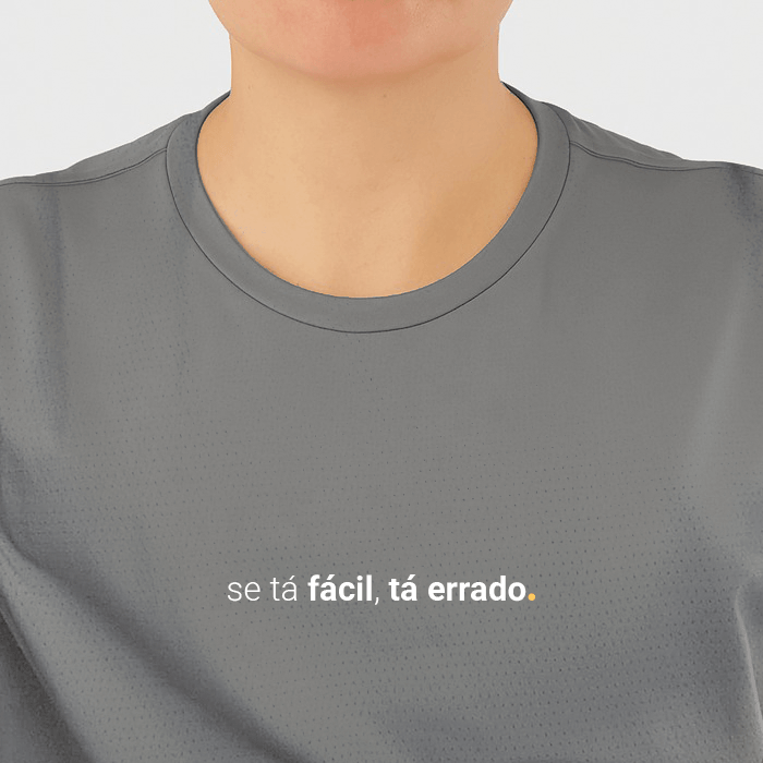 camiseta feminina dry fit se tá fácil, tá errado