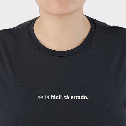 camiseta feminina dry fit se tá fácil, tá errado
