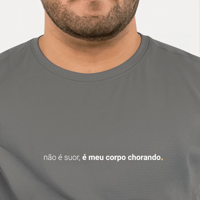 camiseta masculina dry fit não é suor, é meu corpo chorando