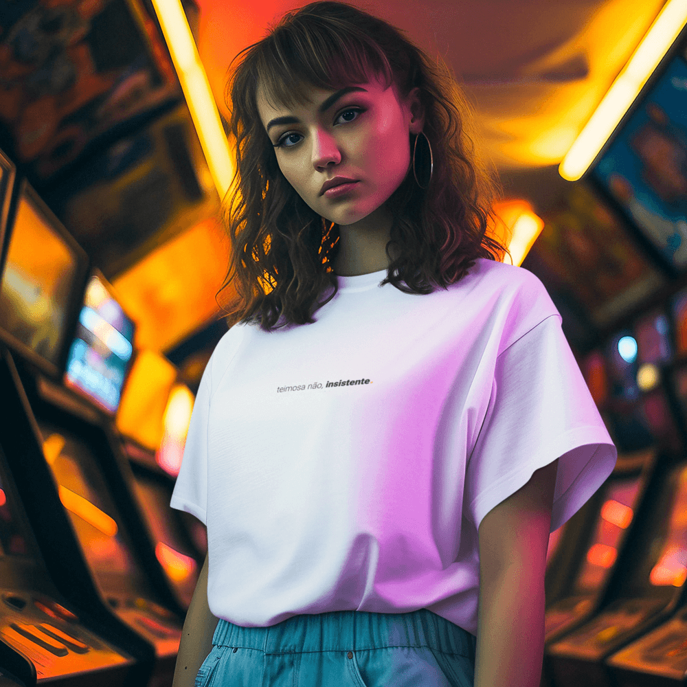 camiseta feminina teimosa não, insistente