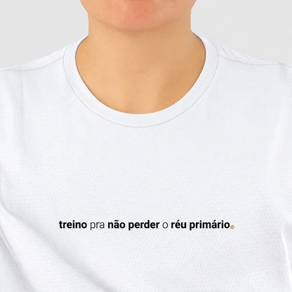 camiseta feminina dry fit treino pra não perder o réu primário